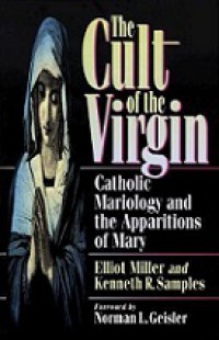 The Cult of the Virgin: Catholic Marriologi and the Apparitions of Mary