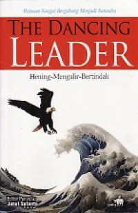 The Dancing Leader: Hening-Mengalir-Bertindak