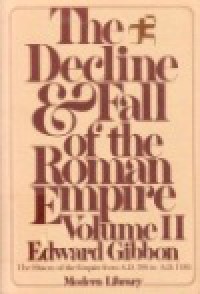 The Decline and Fall of the Roman Empire (Vol.II): 395 A.D.-1185 A.D.