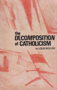 The Decomposition of Catholicism