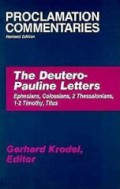 The Deutero-Pauline Letters: Ephesians, Colossians, 2 Thessalonians, 1-2 Timothy, Titus