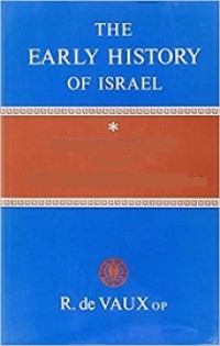 The Early History of Israel (Vol.II): From the Entry into Canaan to the Period of the Judges