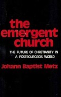 The Emergent Church: The Future of Christianity in a Post Bourgeois World