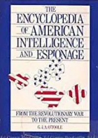 The Encyclopedia of American Intellegence and Espionage: From the Revolutionary War to the Present