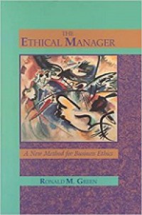 The Ethical Manager: A New Method for Business Ethics