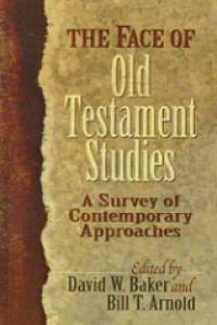 The Face of Old Testament Studies: A Survey of Contemporary Approaches