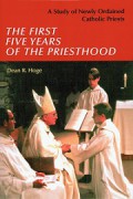 The First Five Years of the Priesthood: A Study of Newly Ordained Catholic Priests