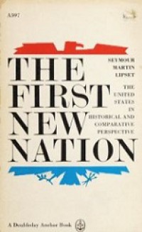 The First New Nation: The United States in Historical and Comparative Perspective