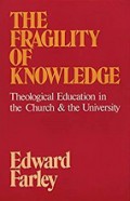 The Fragility of Knowledge: Theological Education the Church & the University