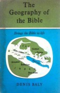 The Geography of the Bible: Brings the Bible to Life