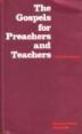 The Gospels for Preachers and Teachers