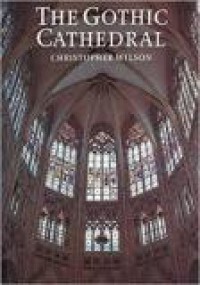 The Gothic Cathedral: The Architecture of the Great Church 1130-1530