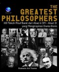 The Greatest Philosophers: 100 Tokoh Filsuf Barat dari Abad 6SM - Abad 21 yang Menginspirasi Dunia Bisnis