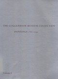 The Guggenheim Museum Collection (Vol.I): Paintings 1880-1945