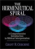 The Hermeneutical Spiral: A Comprehensive Introduction to Biblical Interpretation