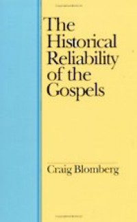 The Historical Reliability of the Gospels