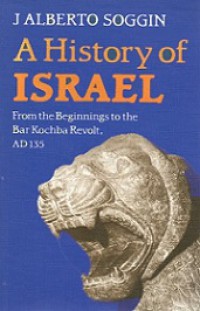 A History of Israel: From the Beginnings to the Bar Kochba Revolt, AD 135