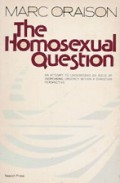 The Homosexual Question: An Attempt to Understanding an Issue of Increasing Urgency Within a Christian Perspective