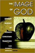 The Image of God: Gender Models in Judaeo - Christian Tradition