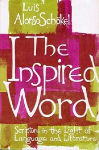 The Inspired Word: Scripture in the Light of Language and Literature