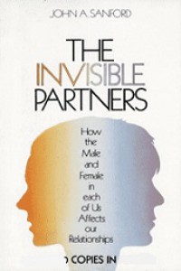 The Invisible Partners: How the Male and Female in Each of Us Affects Our Relationships