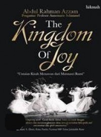 The Kingdom of Joy: Untaian Kisah Menawan dari Matsnawi Rumi [Judul asli: Kingdom of Joy, Tales from Rumi]