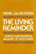 The Living Reminder: Service and Prayer in Memory of Jesus Christ