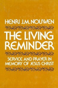 The Living Reminder: Service and Prayer in Memory of Jesus Christ