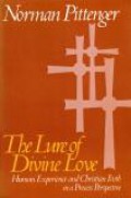 The Lure of Divine Love: Human Experience and Christian Faith in a Process Perspective