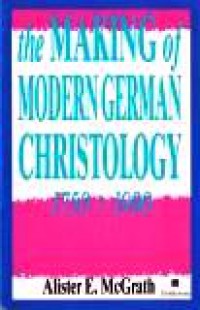 The Making of Modern German Christology 1750-1990