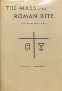 The Mass of the Roman Rite (Vol.I): Its Origins and Development