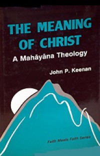 The Meaning of Christ: A Mahayana Theology