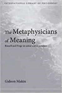 The Metaphysicians of Meaning: Russell and Frege on Sense and Denotation