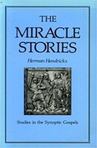 The Miracle Stories of the Synoptic Gospels