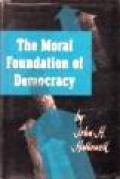 The Moral Foundation of Democracy