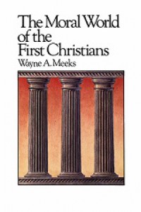 The Moral World of the First Christians