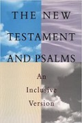 The New Testament and Psalms: An Inclusive Version