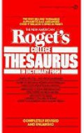 The New American Roget's College Thesaurus in Dictionary Form