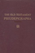 The Old Testament Pseudepigrapha (Vol.I): Apocalyptic Literature and Testaments