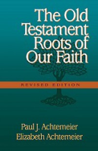 The Old Testament Roots of Our Faith