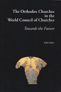 The Orthodox Churches in the World Council of Churches: Towards the Future