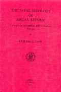 The Papal Ideology of Social Reform: A Study in Historical Development 1878-1967