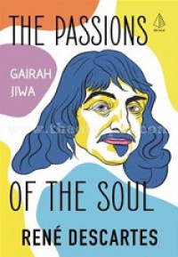 The Passions of the Soul: Gairah Jiwa