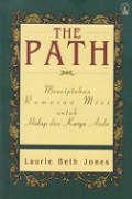 The Path: Menciptakan Rumusan Misi untuk Hidup dan Karya Anda [Judul asli: Creating Your Mission Statement for Work and for Life]