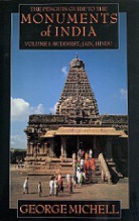 The Penguin Guide to the Monuments of India (Vol.I): Buddhist, Jain, Hindu