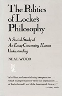 The Politics of Locke's Philosophy: A Social Study of an Essay Concerning Human Understanding