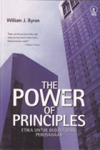 The Power of Principles: Etika untuk Budaya Baru Perusahaan [Judul asli: Ethics for the New Corporate Culture]