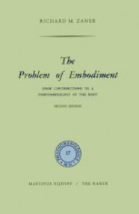 The Problem of Embodiment: Some Contributions to a Phenomenology of the Body