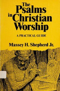 The Psalms in Christian Worship: A Practical Guide