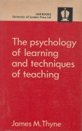 The Psychology of Learning and Techniques of Teaching